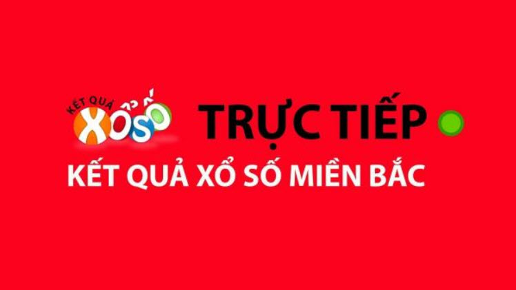 Kết quả xổ số miền Bắc trực tiếp